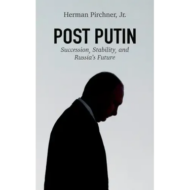 Post Putin: Succession, Stability, and Russia's Future