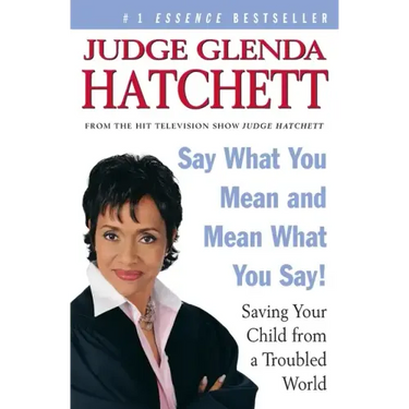 Say What You Mean and Mean What You Say!: Saving Your Child from a Troubled World