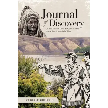 Journal of Discovery: On the Trails of Lewis & Clark and the Native Americans of the West