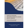 Tibetan Grammar: The Application of Gender Signs Clarified: Advanced Tibetan Grammars