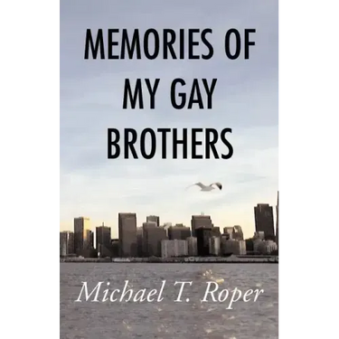 Memories of My Gay Brothers