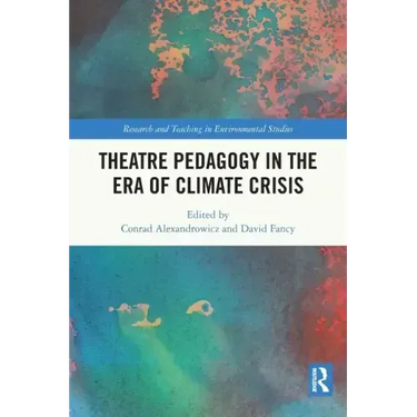 Theatre Pedagogy in the Era of Climate Crisis