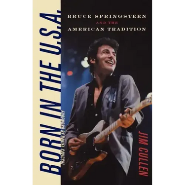 Born in the U.S.A.: Bruce Springsteen and the American Tradition