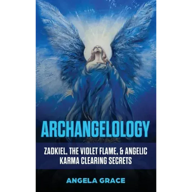 Archangelology: Zadkiel, The Violet Flame, & Angelic Karma Clearing Secrets