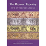 The Bayeux Tapestry: New Interpretations