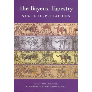 The Bayeux Tapestry: New Interpretations