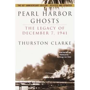 Pearl Harbor Ghosts: The Legacy of December 7, 1941