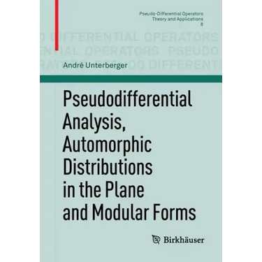 Pseudodifferential Analysis, Automorphic Distributions in the Plane and Modular Forms