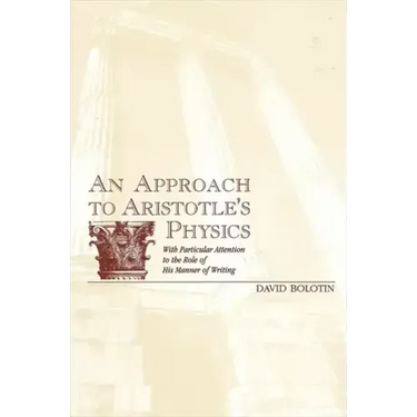 An Approach to Aristotle's Physics: With Particular Attention to the Role of His Manner of Writing