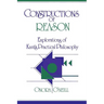 Constructions of Reason: Explorations of Kant's Practical Philosophy