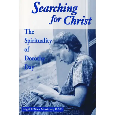 Searching for Christ: The Spirituality of Dorothy Day