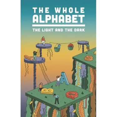 The Whole Alphabet: The Light and the Dark