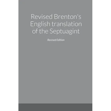 Revised Brenton's English translation of the Septuagint, second edition