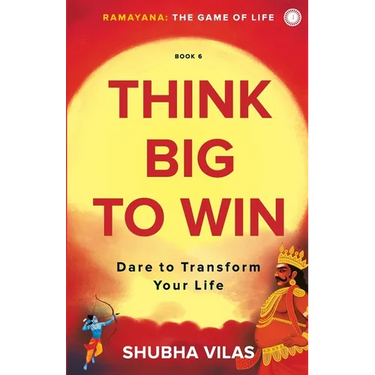 Ramayana: The Game of Life - Book 6: Think Big to Win