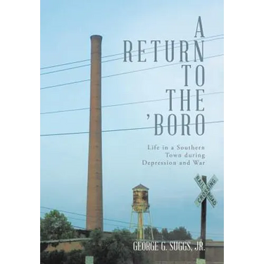 A Return to the 'Boro: Life in a Southern Town during Depression and War