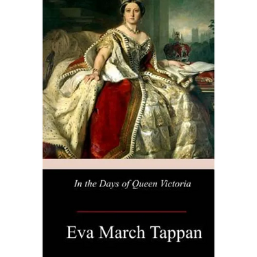In the Days of Queen Victoria
