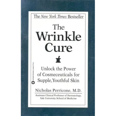The Wrinkle Cure: Unlock the Power of Cosmeceuticals for Supple, Youthful Skin