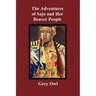 The Adventures of Sajo and Her Beaver People - With Original Bw Illustrations and a Glossary of Ojibway Indian Words
