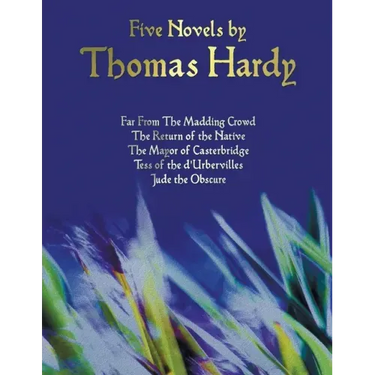 Five Novels by Thomas Hardy - Far from the Madding Crowd, the Return of the Native, the Mayor of Casterbridge, Tess of the D'Urbervilles, Jude the Obs