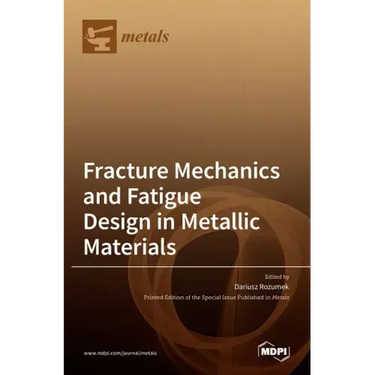Fracture Mechanics and Fatigue Design in Metallic Materials