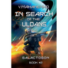 In Search of the Uldans (Galactogon Book #2): LitRPG Series