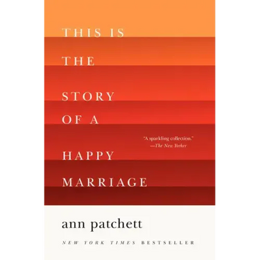 This Is the Story of a Happy Marriage: A Collection