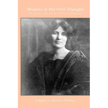 Mistress of her own thoughts: Ella Freeman Sharpe and the Practice of Psychoanalysis