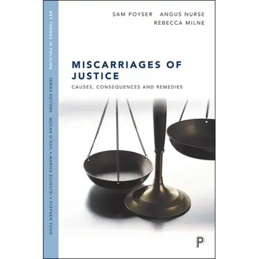 Miscarriages of Justice: Causes, Consequences and Remedies