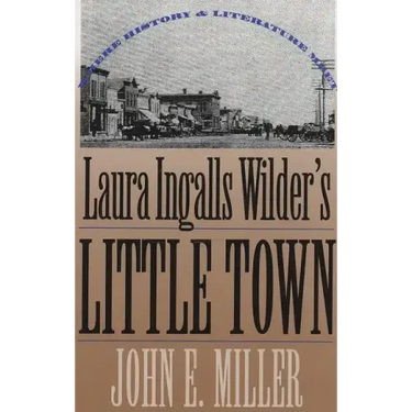 Laura Ingalls Wilder's Little Town: Where History and Literature Meet