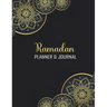 Ramadan Planner & Journal: 30 Days Awesome Muslim Ramadan Planner and Journal With Quran Reading, Meal Tracking, Prayer Tracking, Good Deeds Trac