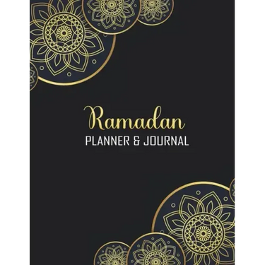Ramadan Planner & Journal: 30 Days Awesome Muslim Ramadan Planner and Journal With Quran Reading, Meal Tracking, Prayer Tracking, Good Deeds Trac