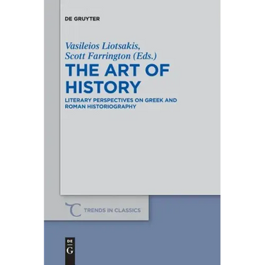 The Art of History: Literary Perspectives on Greek and Roman Historiography
