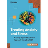 Treating Anxiety and Stress: A Group Psycho-Educational Approach Using Brief CBT
