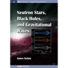 Neutron Stars, Black Holes, and Gravitational Waves