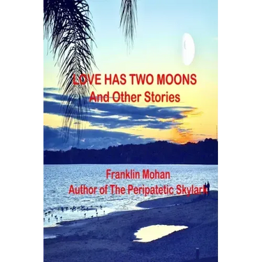 Love Has Two Moons And Other Stories