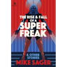 The Rise and Fall of a Super Freak: And Other True Stories of Black Men Who Made History