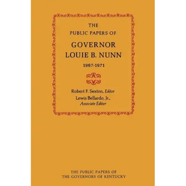 The Public Papers of Governor Louie B. Nunn: 1967-1971