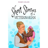 Short Stories of a Veterinarian