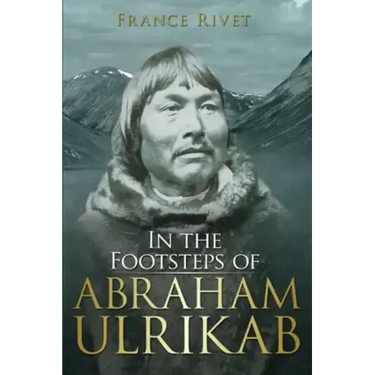In the Footsteps of Abraham Ulrikab: The Events of 1880-1881