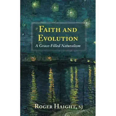 Faith and Evolution: Grace-Filled Naturalism