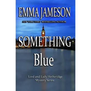 Something Blue: Lord & Lady Hetheridge #3