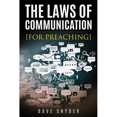The Laws of Communication for Preaching