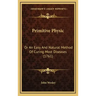 Primitive Physic: Or An Easy And Natural Method Of Curing Most Diseases (1761)
