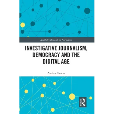 Investigative Journalism, Democracy and the Digital Age
