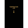 Temperature Log: Record Book, Monitor Details, Time, Date, Fridge, Freezer, Recording Work Or Home, Tracker, Journal