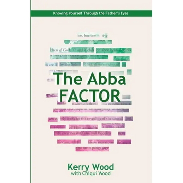The Abba Factor: Knowing Yourself Through the Eyes of Jesus