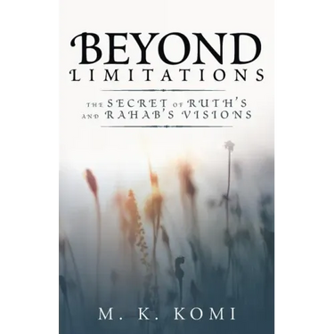 Beyond Limitations: The Secret of Ruth's and Rahab's Visions