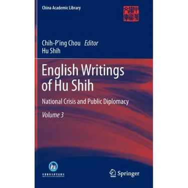 English Writings of Hu Shih: National Crisis and Public Diplomacy (Volume 3)