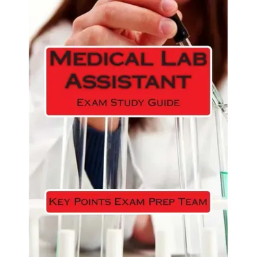 Medical Lab Assistant: Exam Study Guide