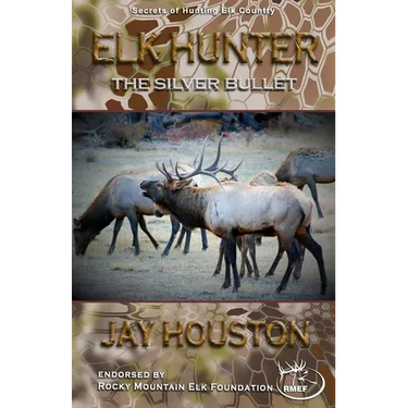 Elk Hunter: The Silver Bullet